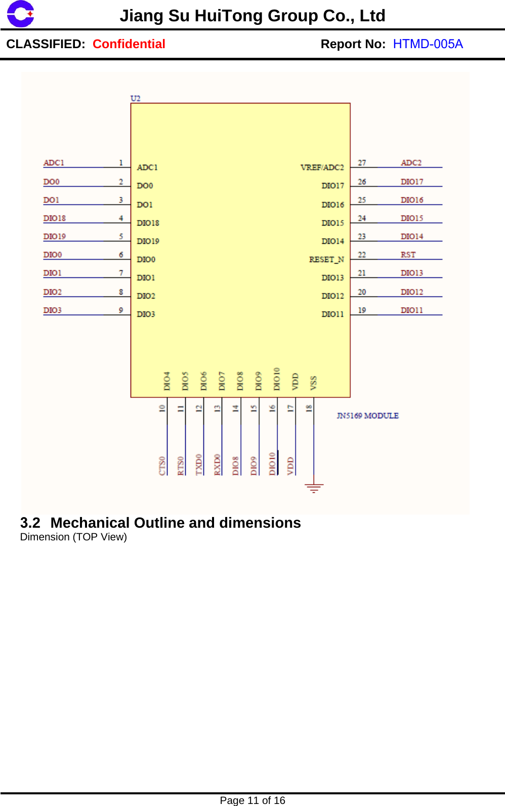 Jiang Su HuiTong Group Co., LtdCLASSIFIED:  Confidential Report No:  HTMD-005APage 11 of 16 3.2 Mechanical Outline and dimensions Dimension (TOP View) 