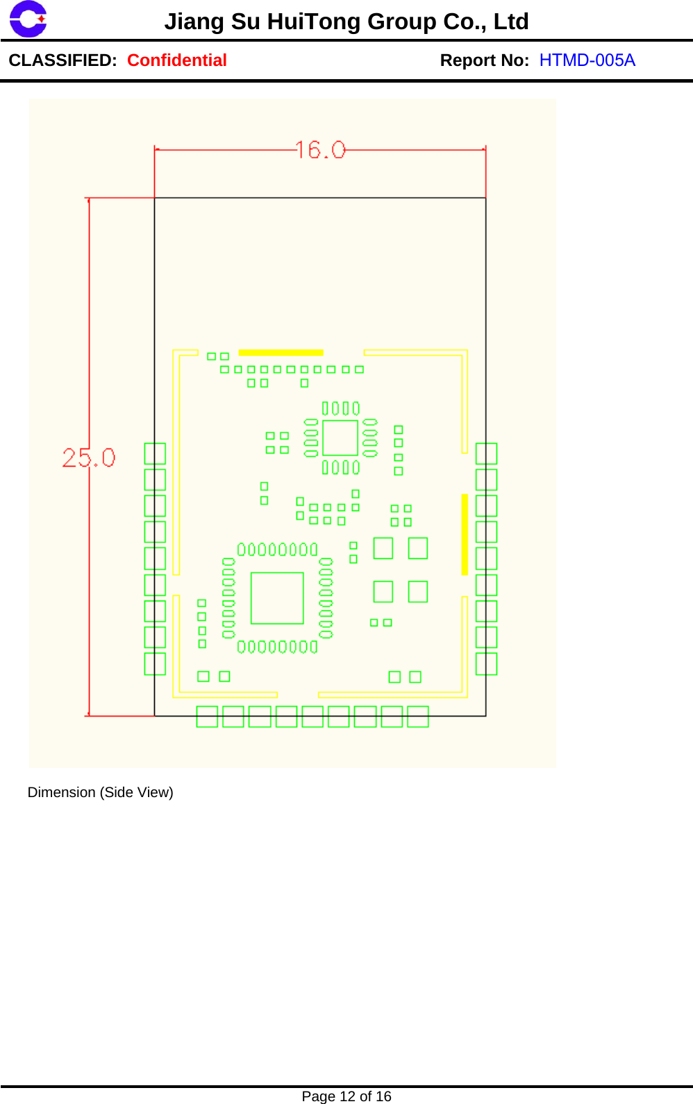 Jiang Su HuiTong Group Co., LtdCLASSIFIED:  Confidential Report No:  HTMD-005APage 12 of 16 Dimension (Side View) 