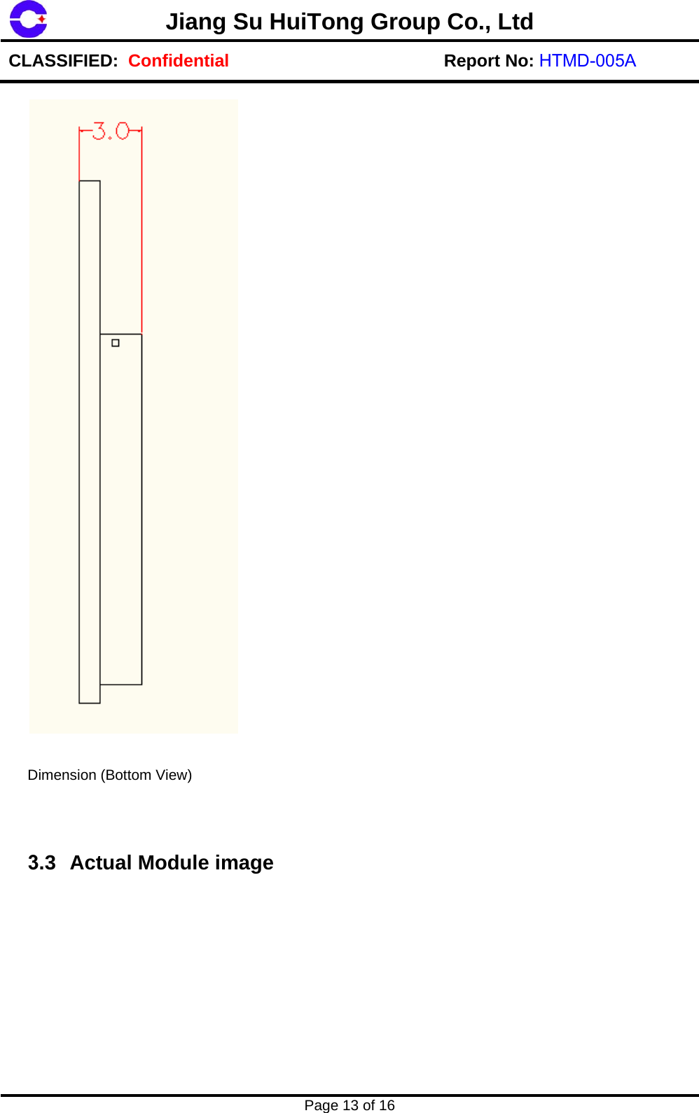 Jiang Su HuiTong Group Co., LtdCLASSIFIED:  Confidential Report No: HTMD-005A Page 13 of 16 Dimension (Bottom View) 3.3 Actual Module image 