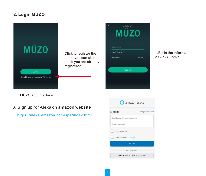 4Click to register the user,  you can skip this if you are already registered1.Fill in the information2.Click SubmitMUZO app interface3. Sign up for Alexa on amazon website https://alexa.amazon.com/spa/index.html2. Login MUZO