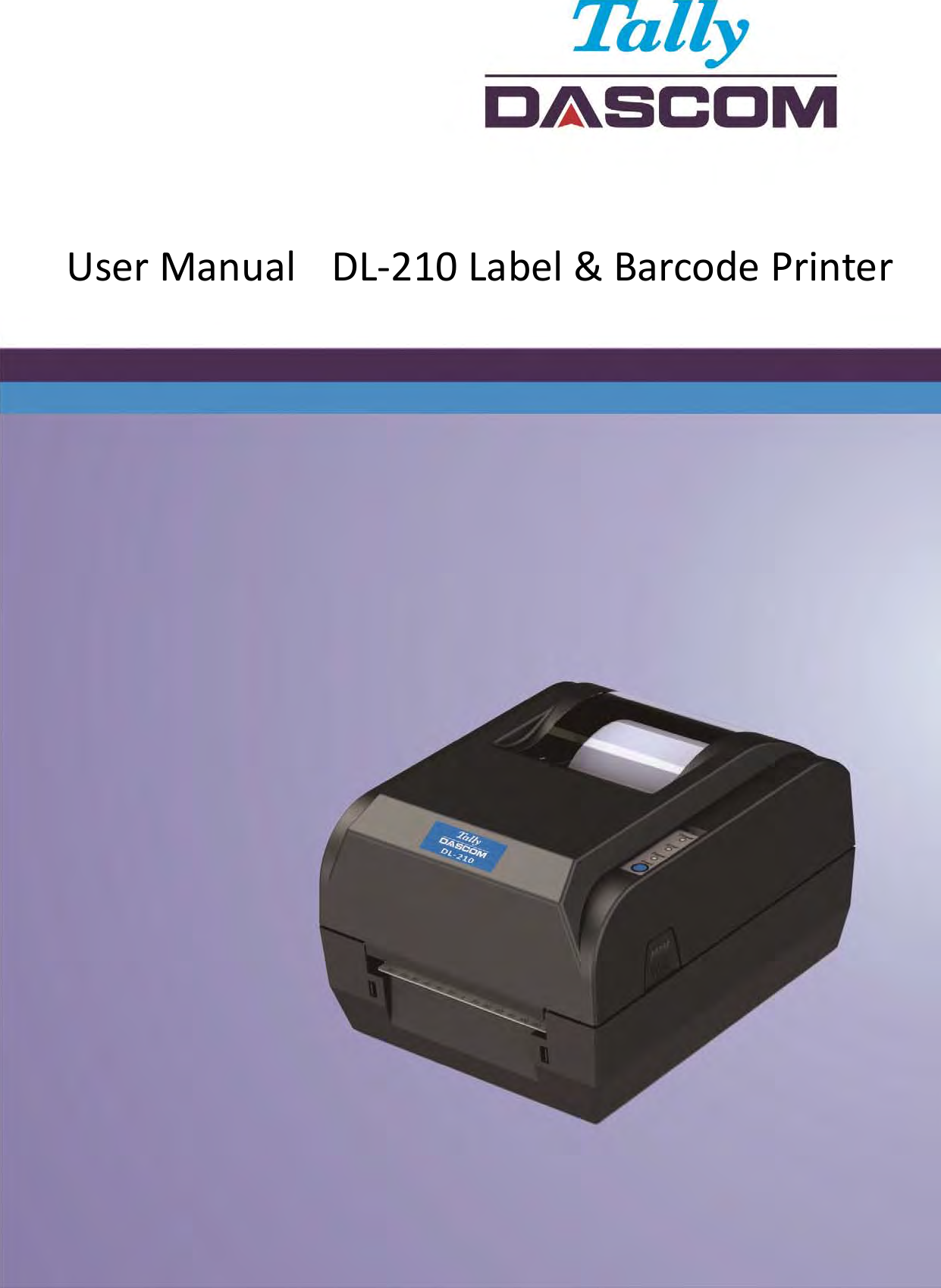                User Manual   DL-210 Label &amp; Barcode Printer