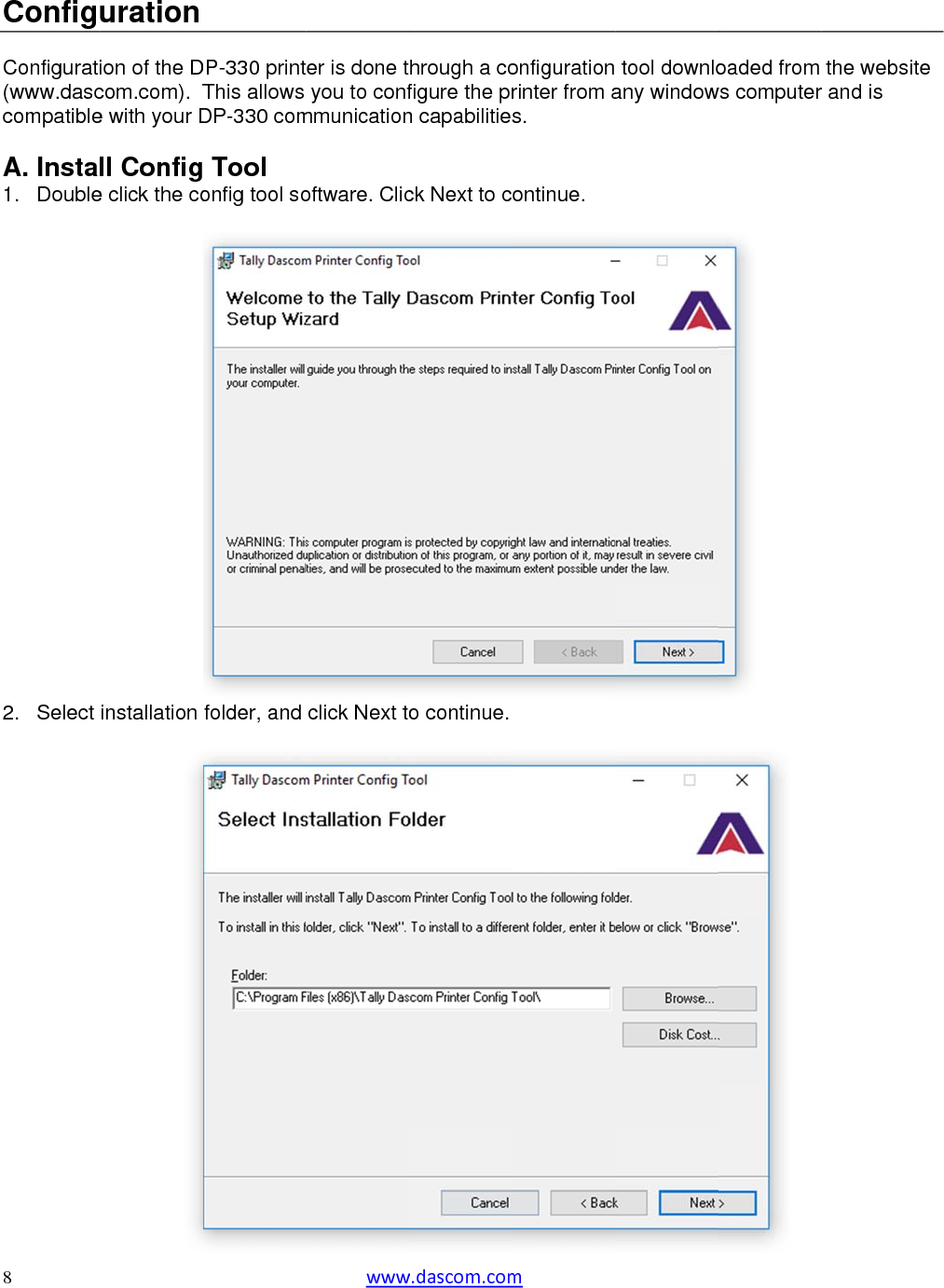  8  Config Configurati(www.dasccompatible A. Insta1. Double 2. Select uration ion of the Dcom.com).  Te with your Dll Confige click the coinstallation DP-330 printThis allows DP-330 com Tool onfig tool sofolder, and  wwwer is done tyou to confmmunicationoftware. Clicclick Next tow.dascom.comhrough a cofigure the prn capabilitiesck Next to co continue. m onfigurationrinter from as. ontinue.  tool downloany windowoaded from ws computer  the websiter and is e 