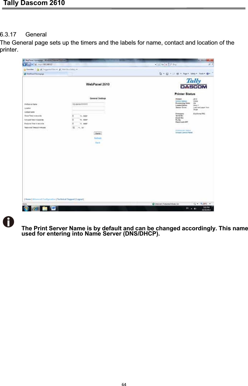 Tally Dascom 2610646.3.17   GeneralThe General page sets up the timers and the labels for name, contact and location of the printer.The Print Server Name is by default and can be changed accordingly. This name   used for entering into Name Server (DNS/DHCP). 