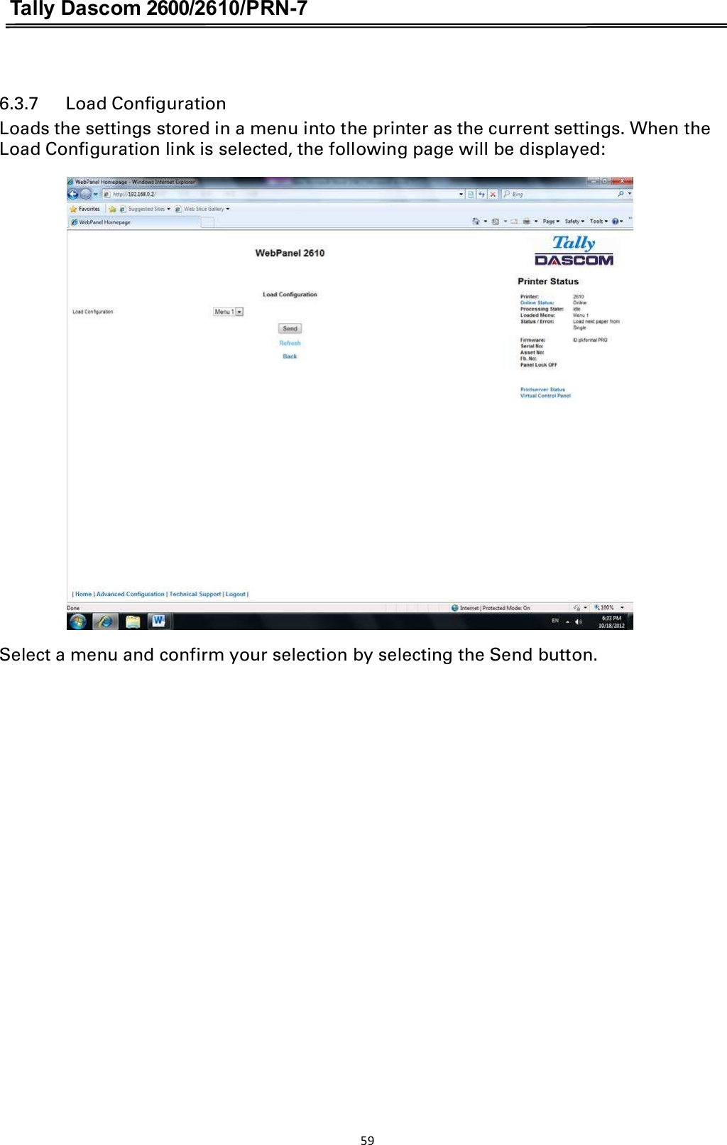 Tally Dascom 2600/2610/PRN-7   6.3.7      Load Configuration Loads the settings stored in a menu into the printer as the current settings. When the Load Configuration link is selected, the following page will be displayed:   Select a menu and confirm your selection by selecting the Send button. 59  