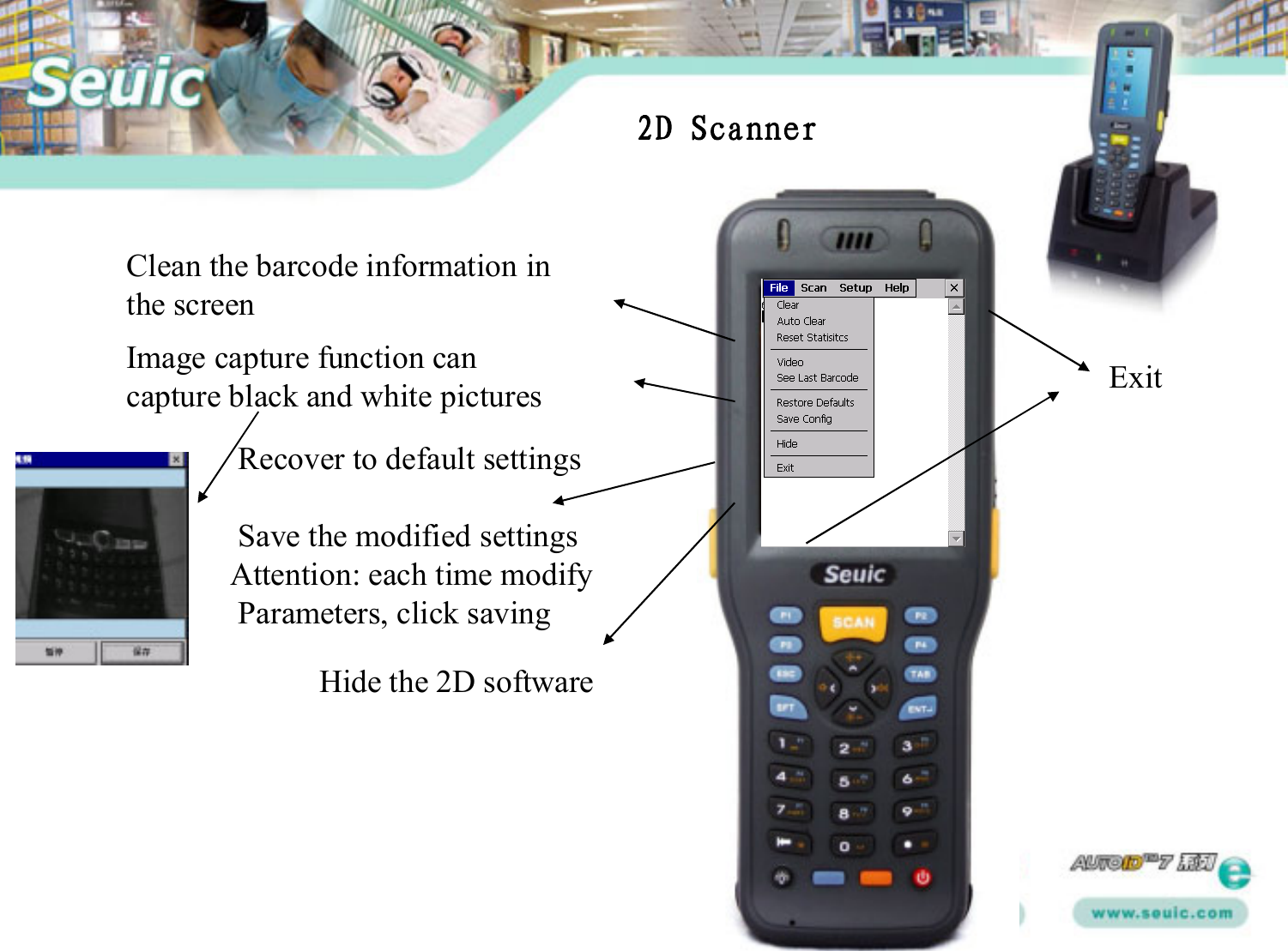 Clean the barcode information in the screenImage capture function can capture black and white picturesRecover to default settingsSave the modified settingsAttention: each time modify Parameters, click savingHide the 2D softwareExit2D Scanner