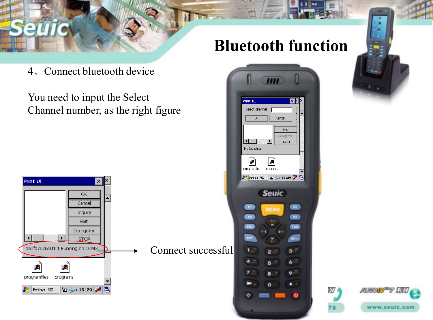 Bluetooth function 4、Connect bluetooth deviceYou need to input the SelectChannel number, as the right figureConnect successful