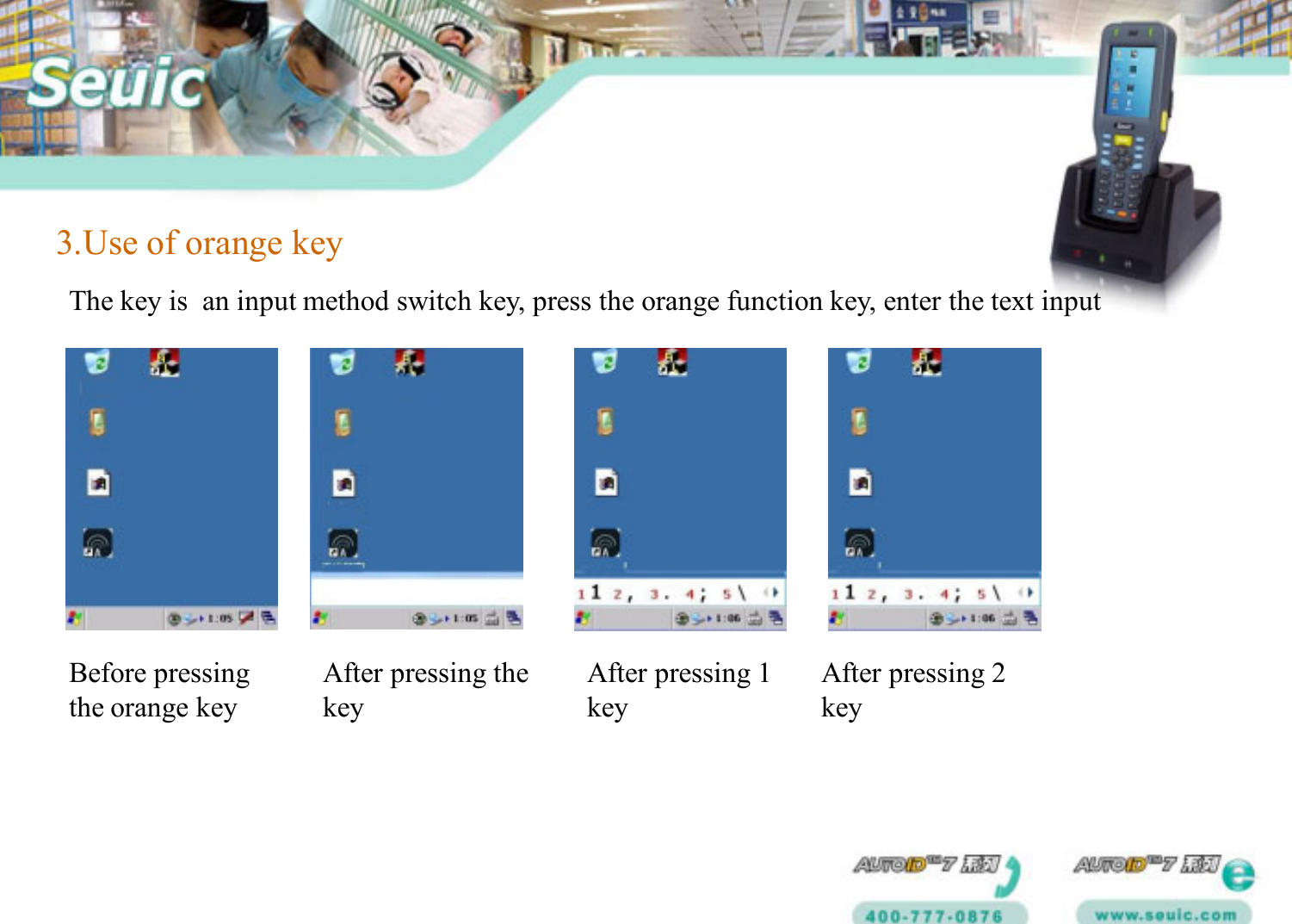 The key is  an input method switch key, press the orange function key, enter the text inputBefore pressing the orange keyAfter pressing the keyAfter pressing 1 keyAfter pressing 2 key3.Use of orange key