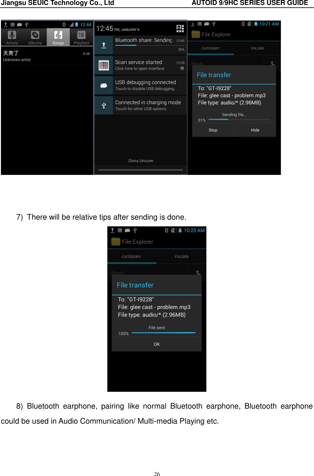 Jiangsu SEUIC Technology Co., Ltd                                              AUTOID 9/9HC SERIES USER GUIDE 26    7)  There will be relative tips after sending is done.    8)  Bluetooth  earphone,  pairing  like  normal  Bluetooth  earphone,  Bluetooth  earphone could be used in Audio Communication/ Multi-media Playing etc.   