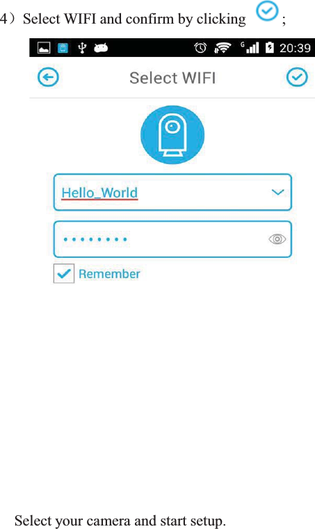 4˅Select WIFI and confirm by clicking  ;      Select your camera and start setup.   