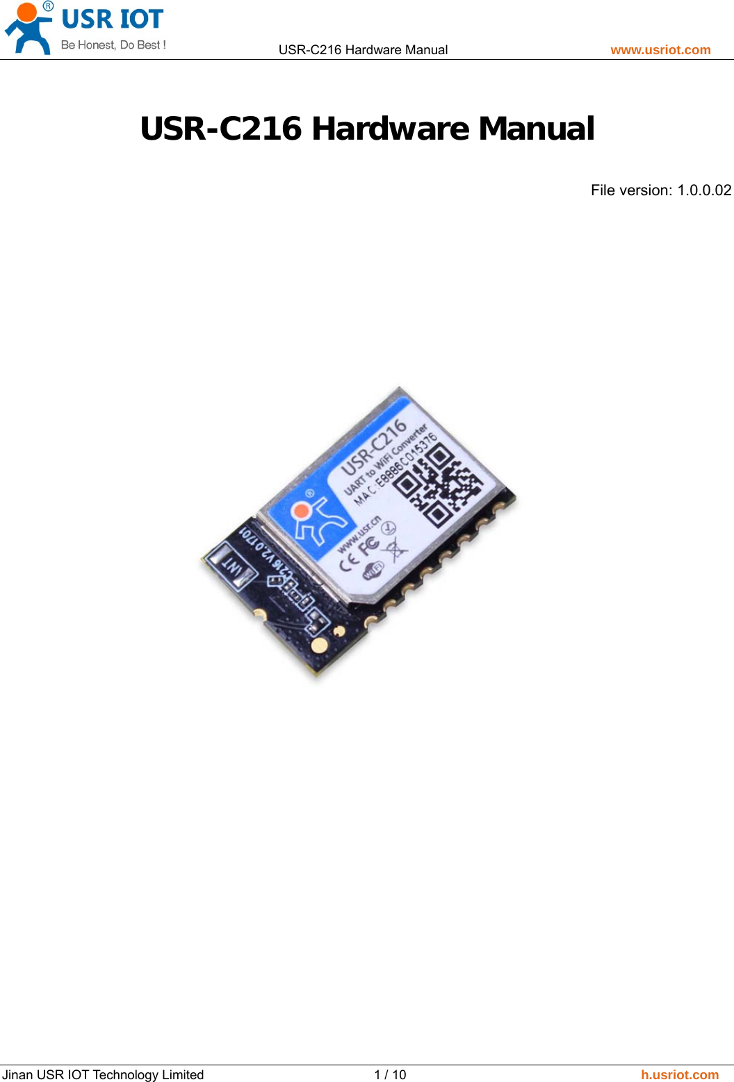                 USR-C216 Hardware Manual                         www.usriot.com   Jinan USR IOT Technology Limited                          1 / 10                                    h.usriot.com USR-C216 Hardware Manual File version: 1.0.0.02        