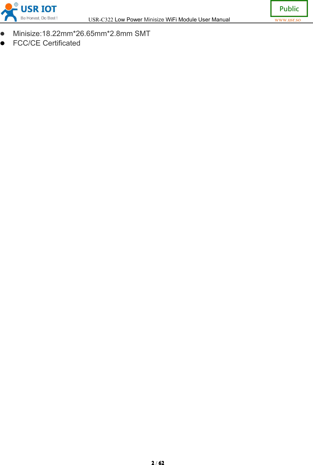 USR-C322LowPowerMinisizeWiFiModuleUserManualwww.usr.so2222/6262626 2Minisize:18.22mm*26.65mm*2.8mmSMTFCC/CECertificated
