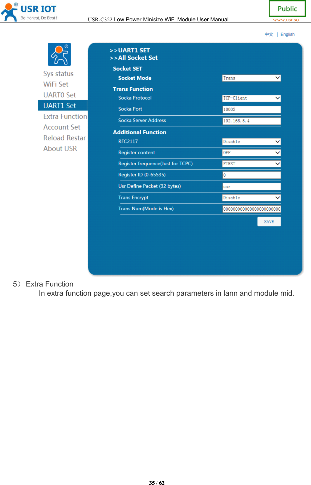 USR-C322LowPowerMinisizeWiFiModuleUserManualwww.usr.so35353535/6262626 25）ExtraFunctionInextrafunctionpage,youcansetsearchparametersinlannandmodulemid.