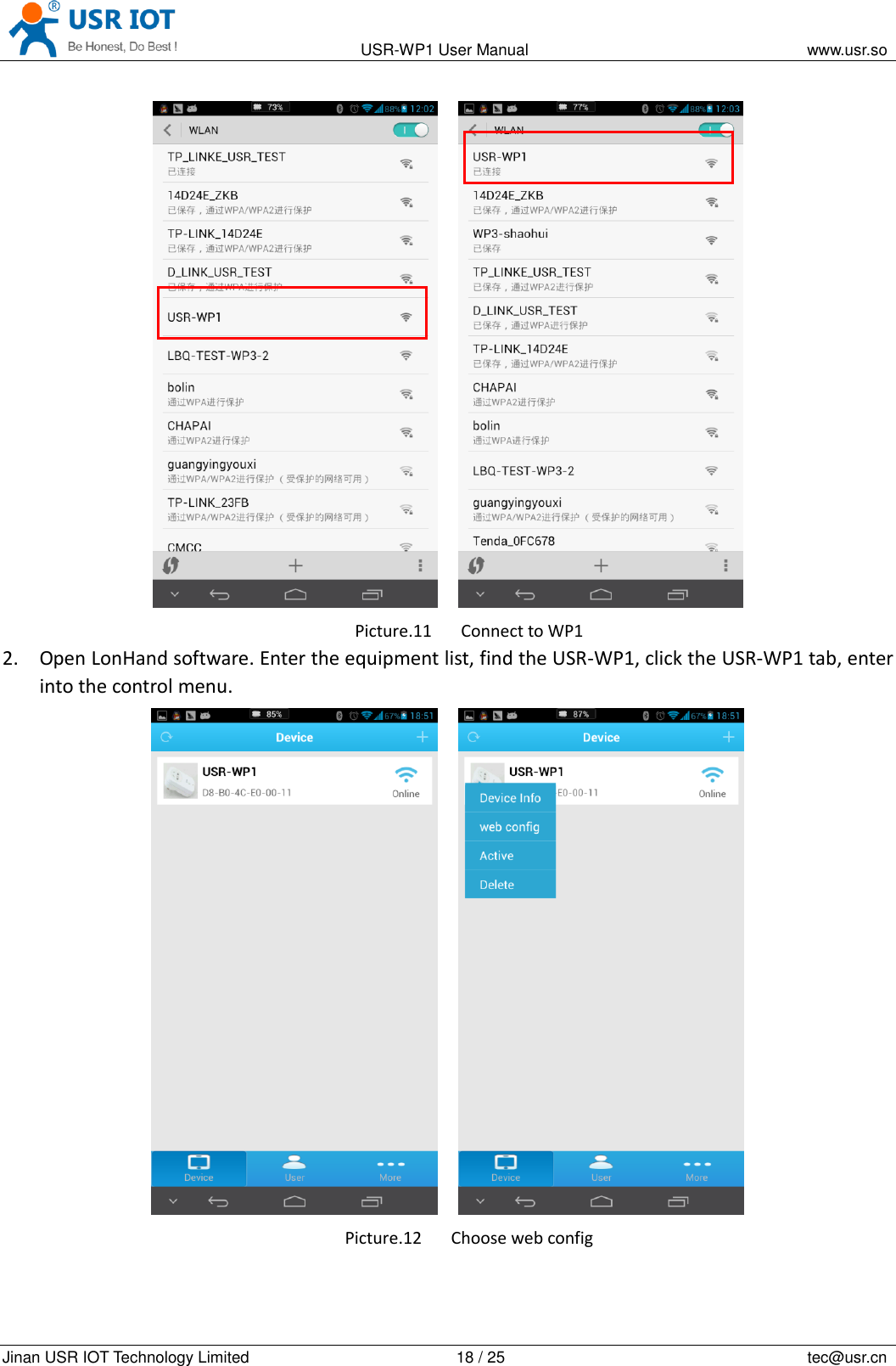                                                                                           USR-WP1 User Manual                                                                    www.usr.so   Jinan USR IOT Technology Limited                                                 18 / 25                                                                          tec@usr.cn     Picture.11 Connect to WP1 2. Open LonHand software. Enter the equipment list, find the USR-WP1, click the USR-WP1 tab, enter into the control menu.     Picture.12 Choose web config 