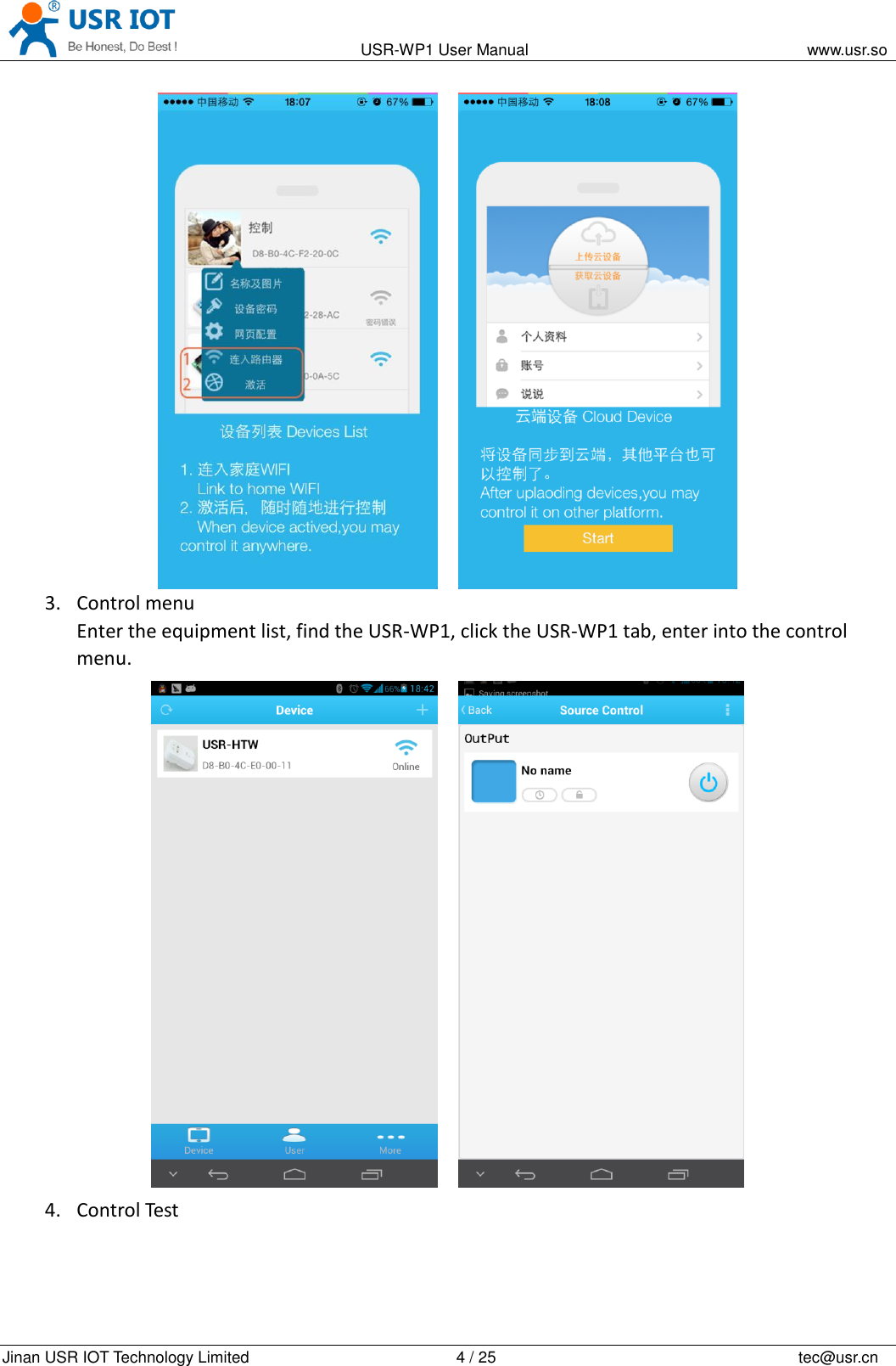                                                                                           USR-WP1 User Manual                                                                    www.usr.so   Jinan USR IOT Technology Limited                                                 4 / 25                                                                          tec@usr.cn      3. Control menu Enter the equipment list, find the USR-WP1, click the USR-WP1 tab, enter into the control menu.       4. Control Test 