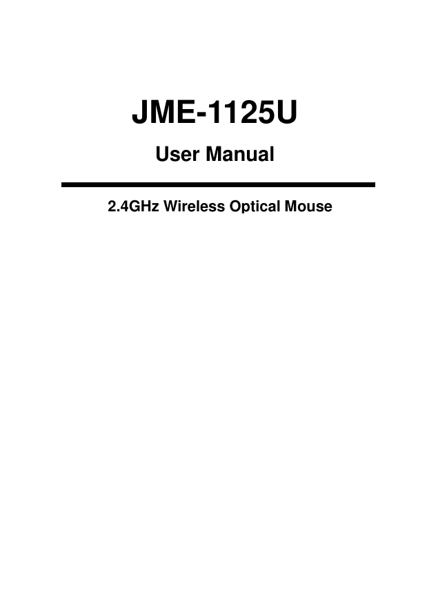                             User Manual  2.4GHz Wireless Optical Mouse JME-1125U  