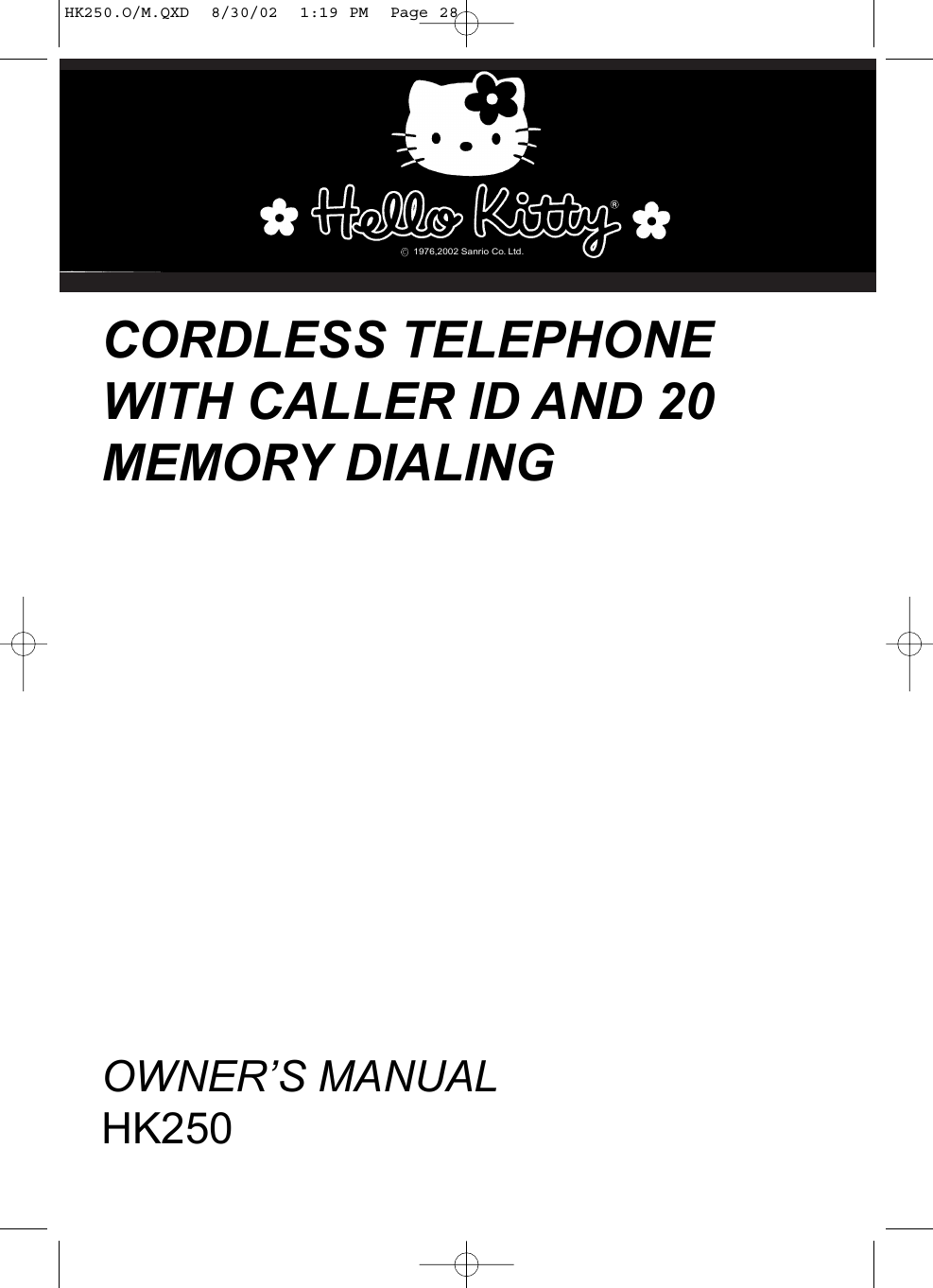 1976,2002 Sanrio Co. Ltd.CORDLESS TELEPHONEWITH CALLER ID AND 20MEMORY DIALINGOWNER’S MANUALHK250HK250.O/M.QXD  8/30/02  1:19 PM  Page 28