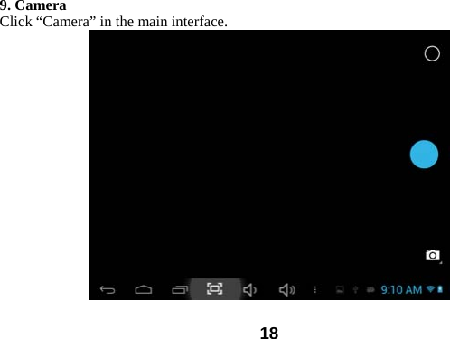  18 9. Camera Click &ldquo;Camera&rdquo; in the main interface.     