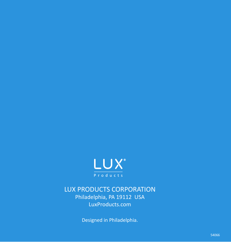 LUX PRODUCTS CORPORATION Philadelphia, PA 19112  USA LuxProducts.com Designed in Philadelphia.54066