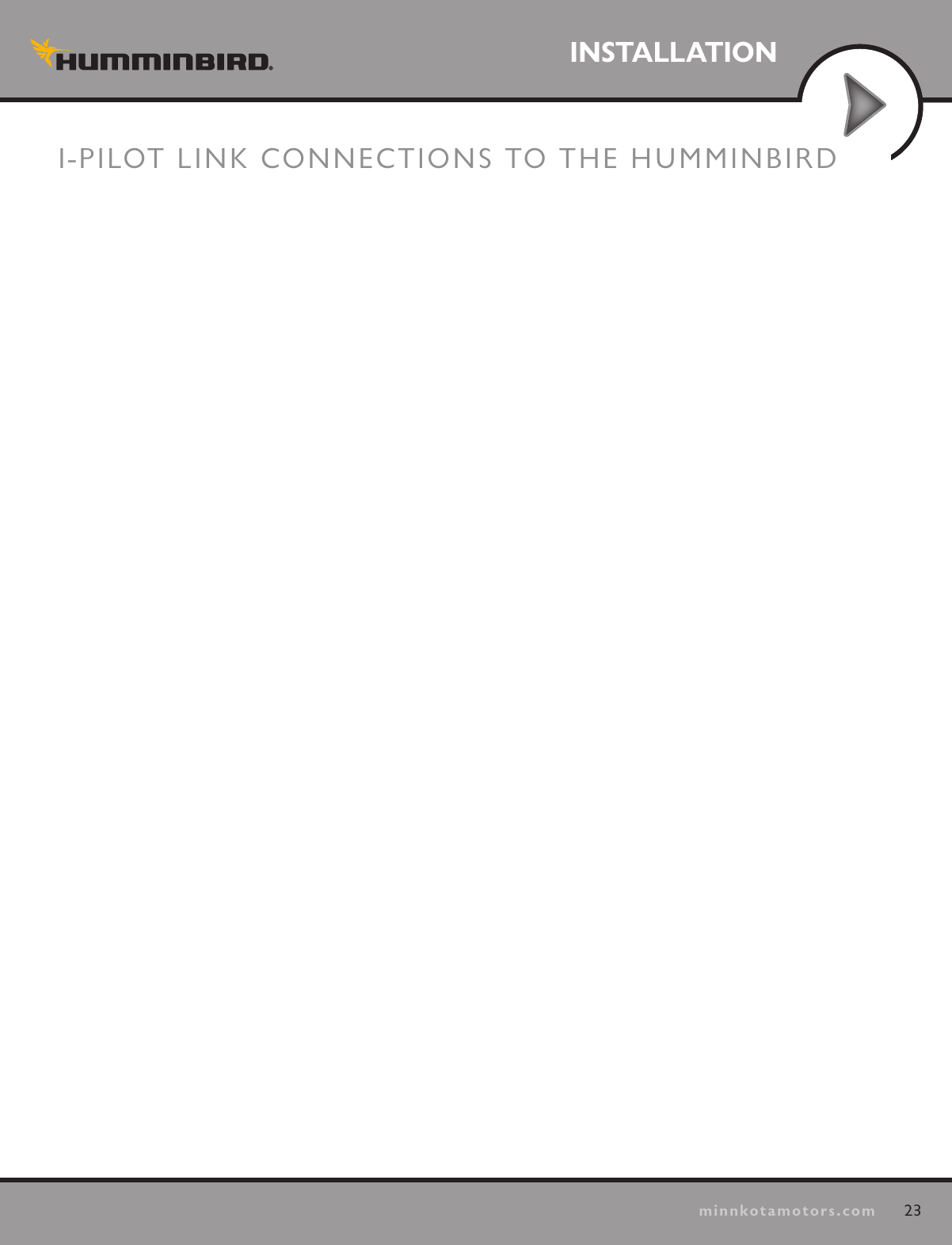 23minnkotamotors.comINSTALLATIONI-PILOT LINK CONNECTIONS TO THE HUMMINBIRD