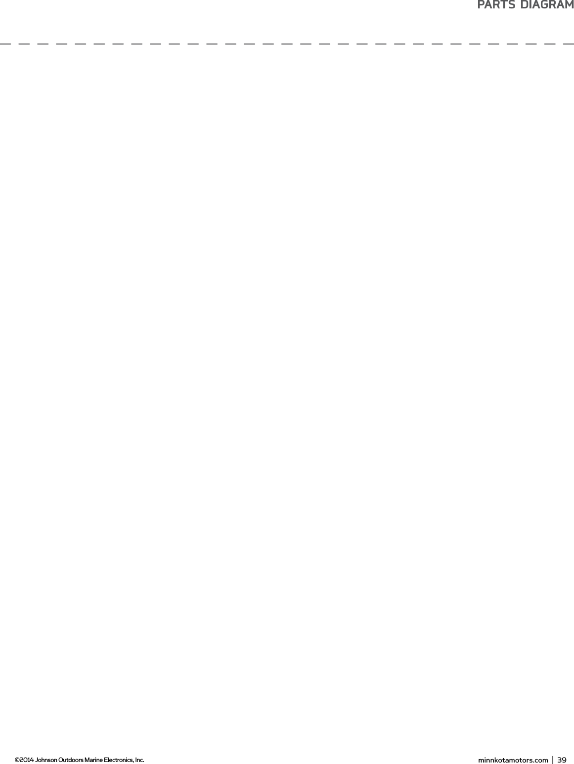  minnkotamotors.com  |  39  ©2014 Johnson Outdoors Marine Electronics, Inc.PARTs diAgRAm