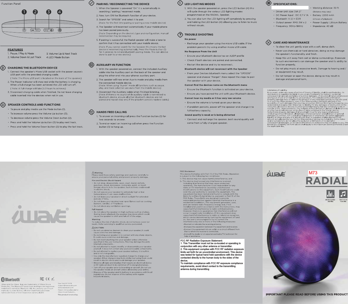 M73FCC RF Radiation Exposure Statement: 1. This Transmitter must not be co-located or operating in conjunction with any other antenna or transmitter. 2. This equipment complies with FCC RF radiation exposure limits set forth for an uncontrolled environment. This device was tested for typical hand held operations with the device contacted directly to the human body to the sides of the device. To maintain compliance with FCC RF exposure compliance requirements, avoid direct contact to the transmitting antenna during transmitting 