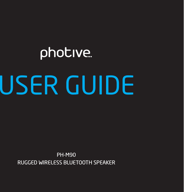 USER GUIDEPH-M90RUGGED WIRELESS BLUETOOTH SPEAKER