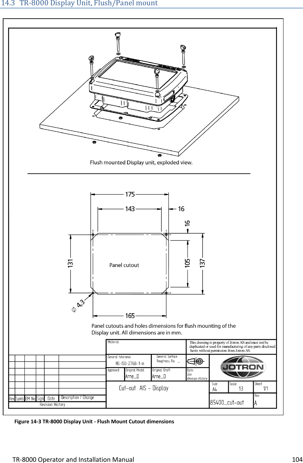 TR-8000 Operator and Installation Manual    104  14.3 TR-8000 Display Unit, Flush/Panel mount     Figure 14-3 TR-8000 Display Unit - Flush Mount Cutout dimensions 