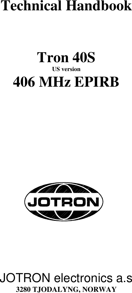 Technical HandbookTron 40SUS version406 MHz EPIRBJOTRON electronics a.s3280 TJODALYNG, NORWAY
