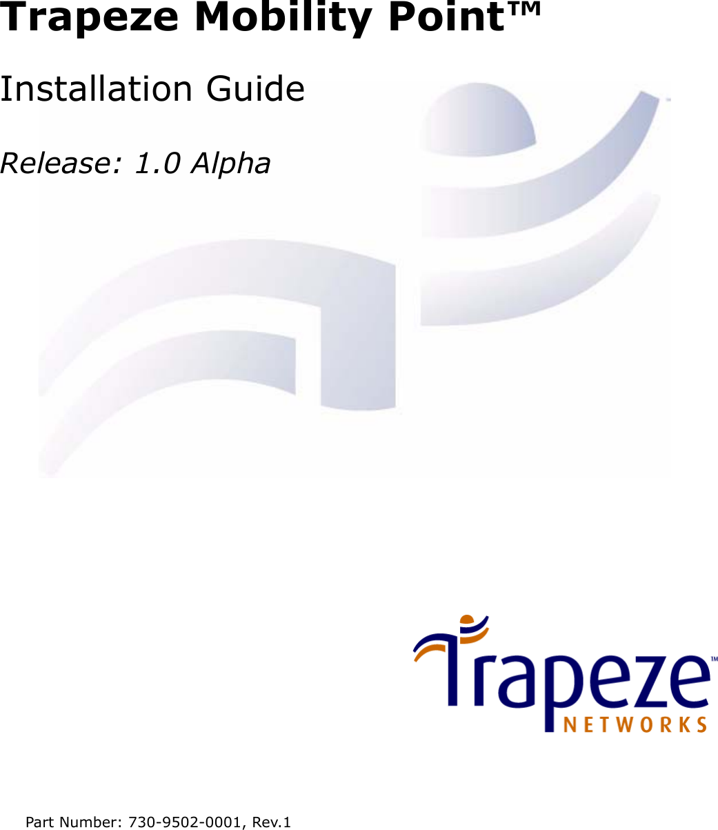 Part Number: 730-9502-0001, Rev.1Trapeze Mobility Point™Installation GuideRelease: 1.0 Alpha