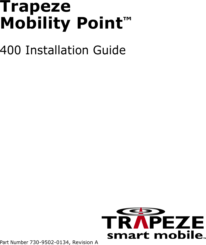 Part Number 730-9502-0134, Revision ATrapeze Mobility Point™400 Installation Guide