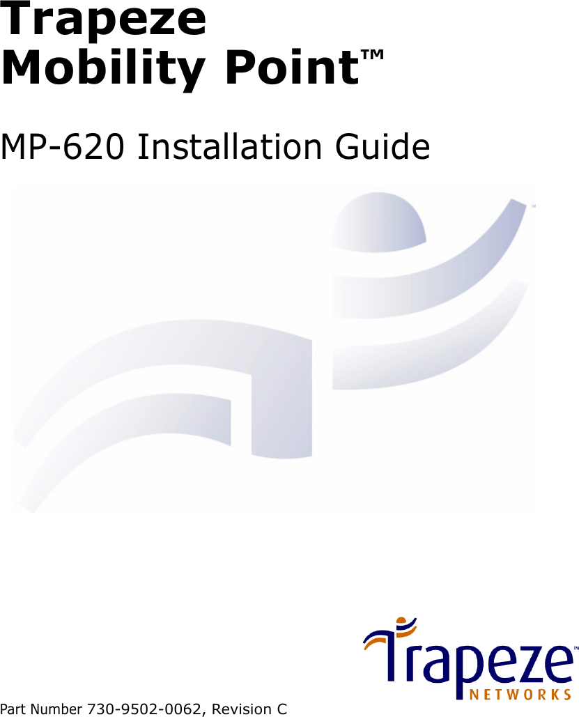 Part Number 730-9502-0062, Revision CTrapeze Mobility Point™MP-620 Installation Guide