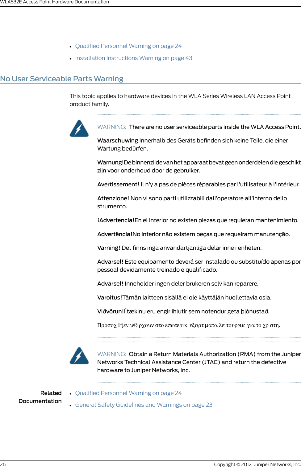 Copyright © 2012, Juniper Networks, Inc.20WLA532E Access Point Hardware Documentation