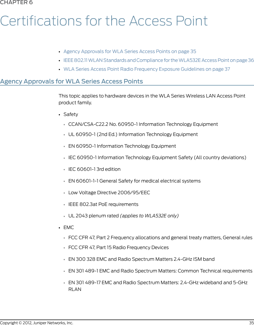 PART 4Requirements and Certifications•Requirements and Specifications on page 31•Certifications for the Access Point on page 3529Copyright © 2012, Juniper Networks, Inc.