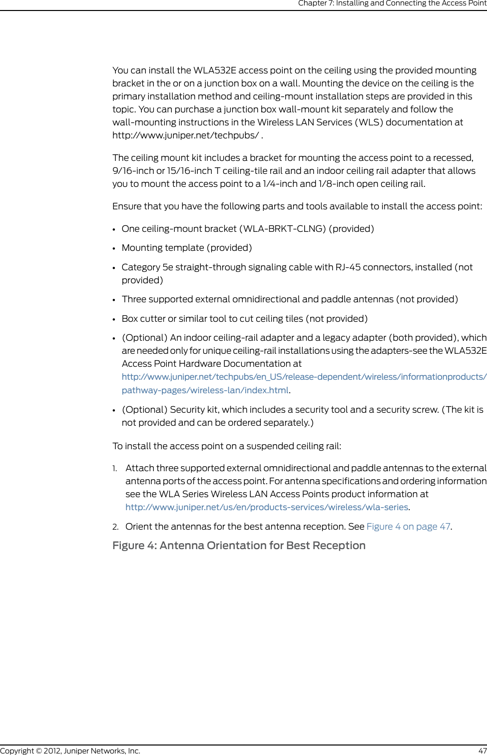 PART 5Installing, Connecting, and Verifying theAccess Point•Installing and Connecting the Access Point on page 43•Verifying the Health of the Access Point on page 77•Customer Support on page 7941Copyright © 2012, Juniper Networks, Inc.