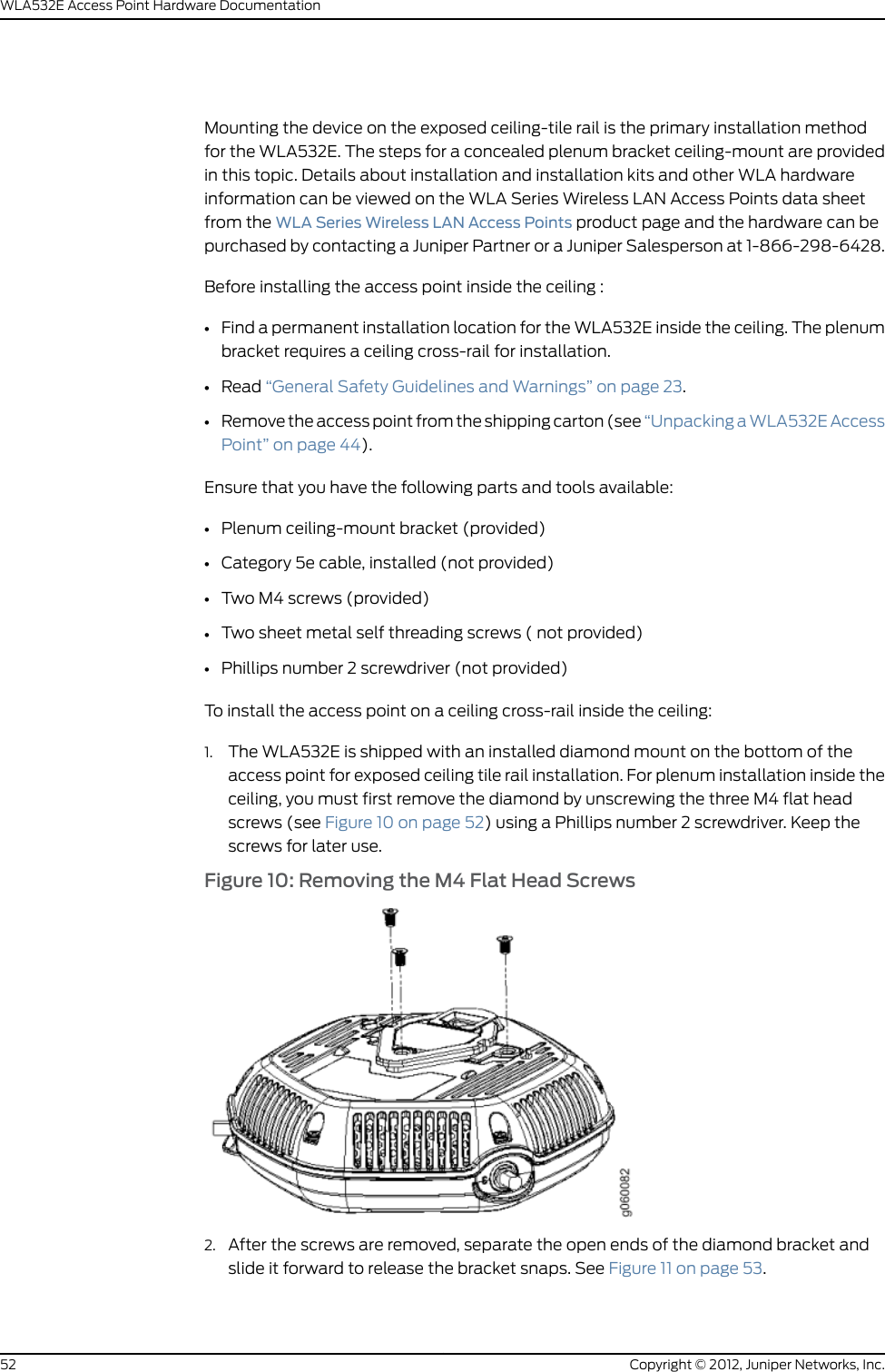 Installing the WLA532E Access Point on a Ceiling RailCopyright © 2012, Juniper Networks, Inc.46WLA532E Access Point Hardware Documentation