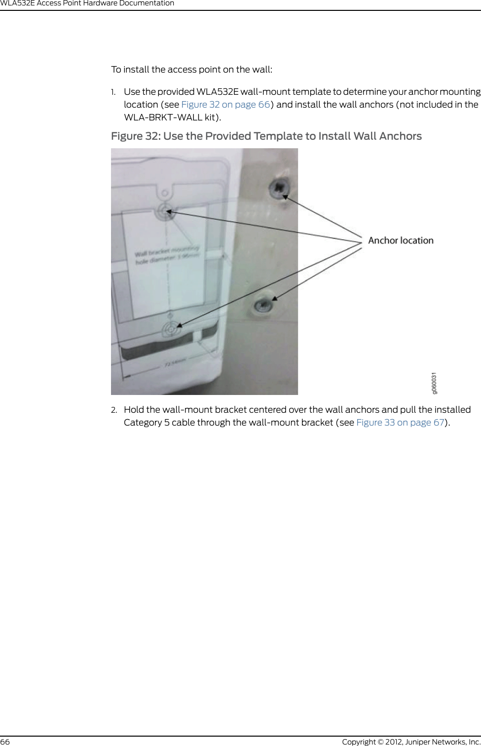 To install the WLA532E on a suspended ceiling rail using the legacy mounting bracketadapter:1. Remove the WLA522 from the installed mounted position by unlocking the universalmounting bracket from the access point by inserting the lock/unlock tool into theUnlock hole (see Figure 18 on page 58).NOTE: Use a small-pointed instrument or a paperclip to unlock the accesspoint. Do not use a screwdriver as it can cause damage to the access pointlock mechanism or electronic components. Do not use excessive forcewhen using the tool to lock or unlock the universal mounting bracket.Figure 18: Unlocking the Universal Mounting Bracket2. Remove the WLA522 from the universal mounting bracket by pulling the access pointforward. See3. Remove the Category 5e cable from the WLA522. The universal mounting bracket isnow exposed in a locked position on the ceiling T-bar. See Figure 19 on page 58Figure 19: The Exposed WLA522 Universal Mounting Bracket on the CeilingT-bar4. Ensure that two M3 pan head threaded mounting screws are installed on the bracketto provide earthquake safety standards qualification. See Figure 20 on page 59 forthe mounting screws location on the universal mounting bracket.Copyright © 2012, Juniper Networks, Inc.58WLA532E Access Point Hardware Documentation