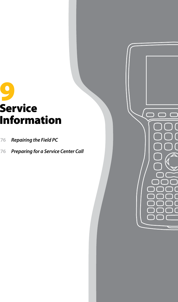 9Service Information 76  Repairing the Field PC 76  Preparing for a Service Center Call