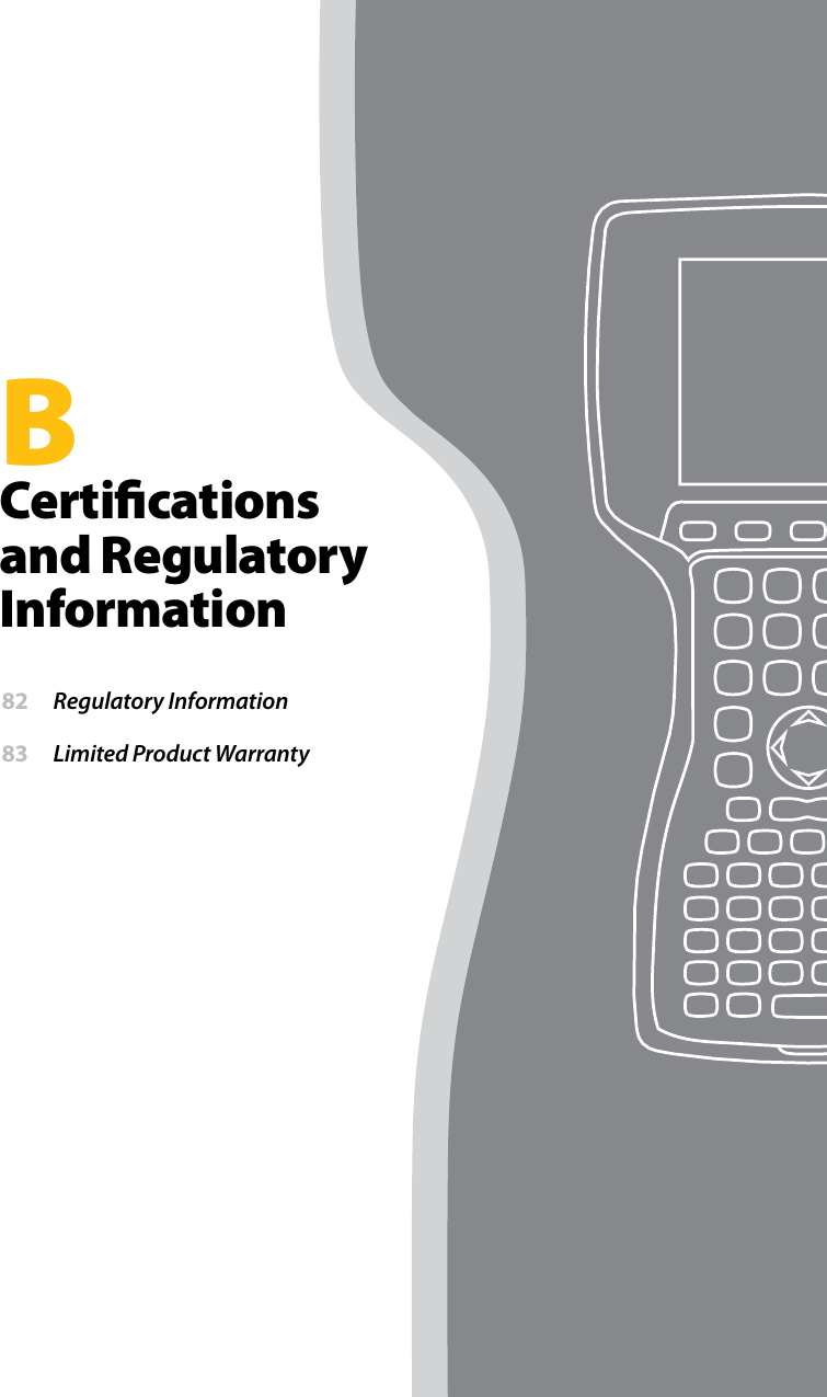 BCertiﬁcations and Regulatory Information 82  Regulatory Information 83  Limited Product Warranty