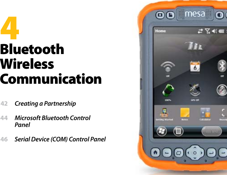 4Bluetooth Wireless Communication  42  Creating a Partnership 44  Microsoft Bluetooth Control Panel 46  Serial Device (COM) Control Panel