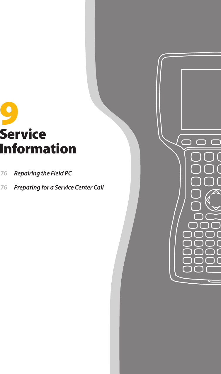 9Service Information 76  Repairing the Field PC 76  Preparing for a Service Center Call