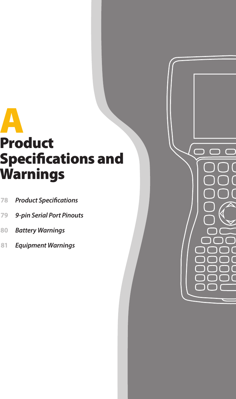 AProduct Specications and Warnings 78  Product Specications 79  9-pin Serial Port Pinouts 80  Battery Warnings 81  Equipment Warnings