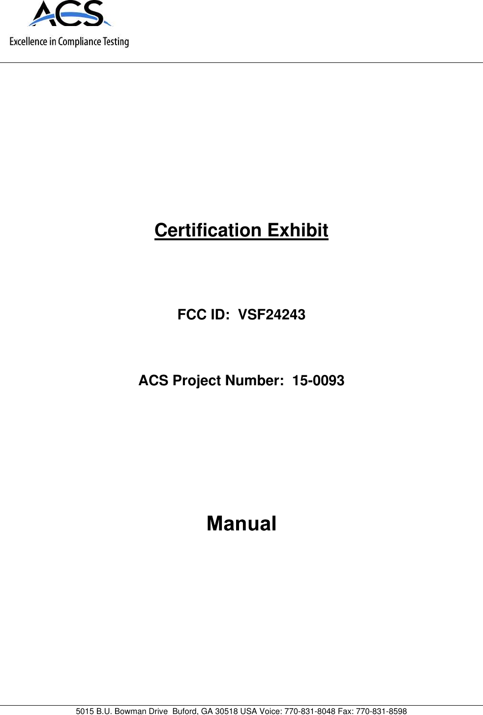 5015 B.U. Bowman Drive Buford, GA 30518 USA Voice: 770-831-8048 Fax: 770-831-8598Certification ExhibitFCC ID: VSF24243ACS Project Number: 15-0093
