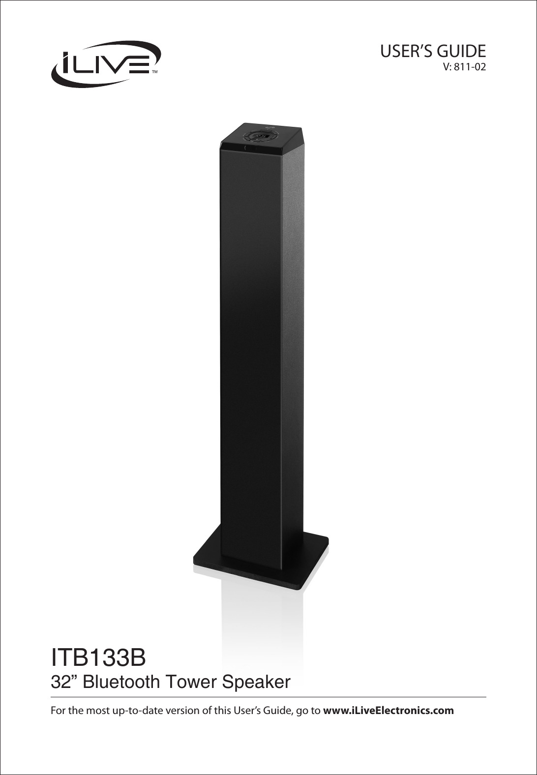 USER’S GUIDEV: 811-02For the most up-to-date version of this User’s Guide, go to www.iLiveElectronics.comITB133B32” Bluetooth Tower Speaker