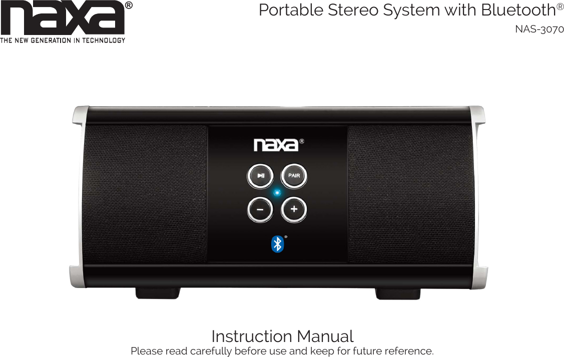 Portable Stereo System with Bluetooth®NAS-3070Instruction ManualPlease read carefully before use and keep for future reference.