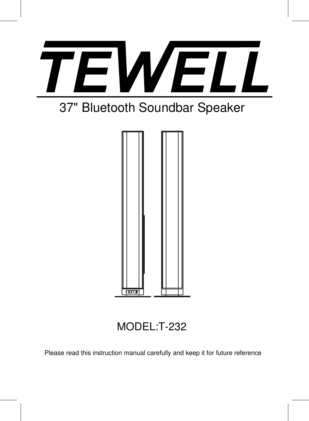 Please read this instruction manual carefully and keep it for future referenceMODEL:T-23237&quot; Bluetooth Soundbar Speaker