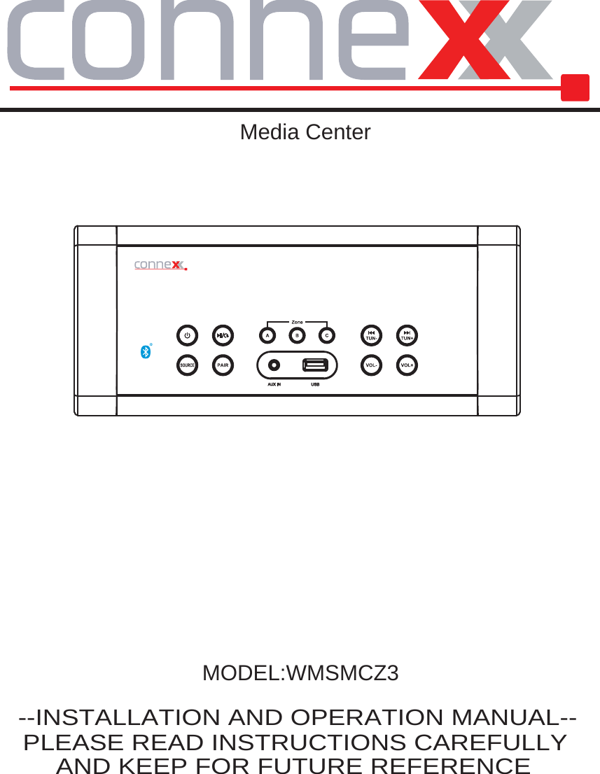 PLEASE READ INSTRUCTIONS CAREFULLY AND KEEP FOR FUTURE REFERENCE--INSTALLATION AND OPERATION MANUAL--MODEL:WMSMCZ3Media Center