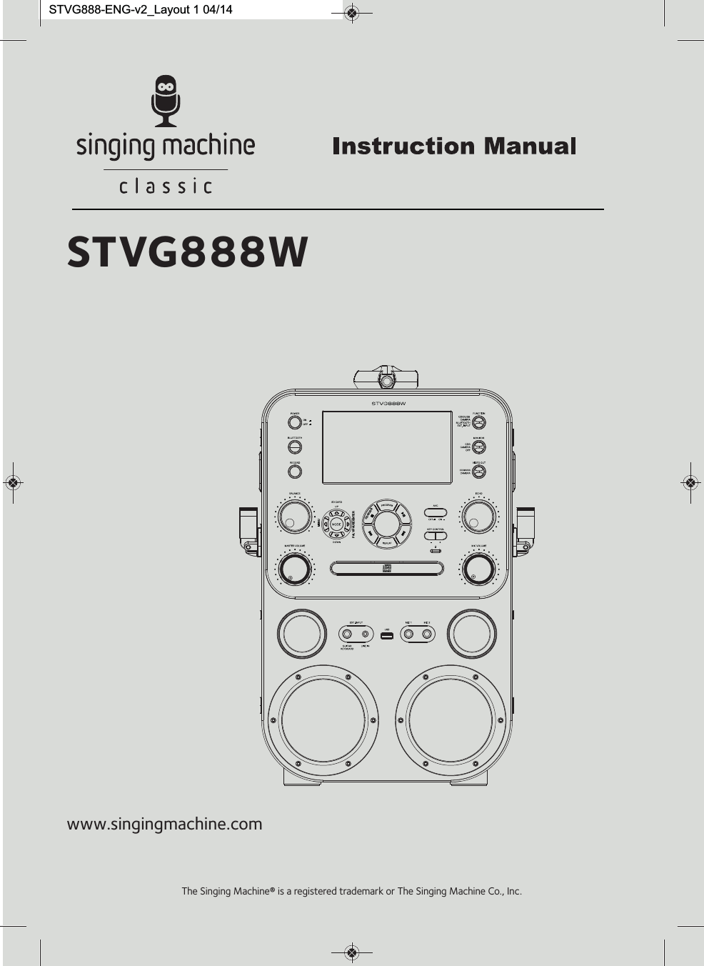 The Singing Machine® is a registered trademark or The Singing Machine Co., Inc.STVG888Wwww.singingmachine.comSTVG888-ENG-v2_Layout 1 04/14MENUCDG/USBPALY/PAUSE/ENTER