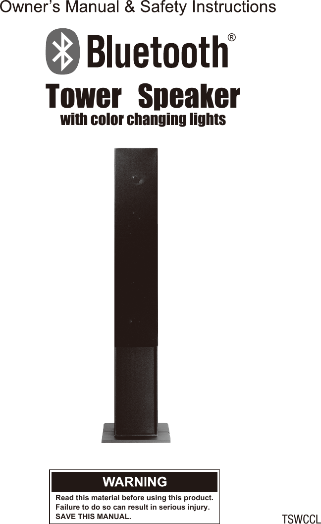 TSWCCLTower   Speakerwith color changing lights®Read this material before using this product.Failure to do so can result in serious injury.SAVE THIS MANUAL.