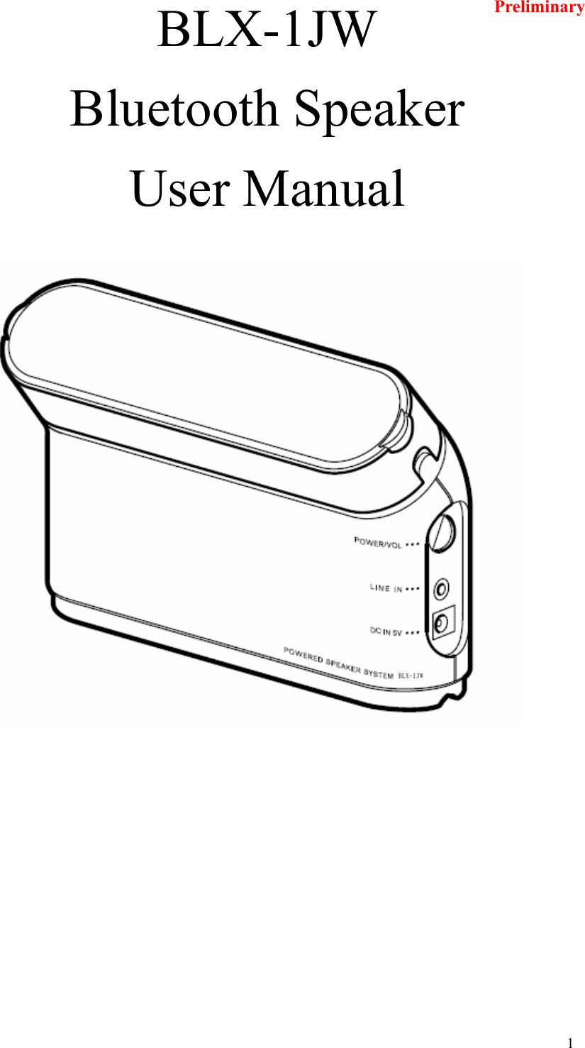 Preliminary BLX-1JW Bluetooth Speaker User Manual              1