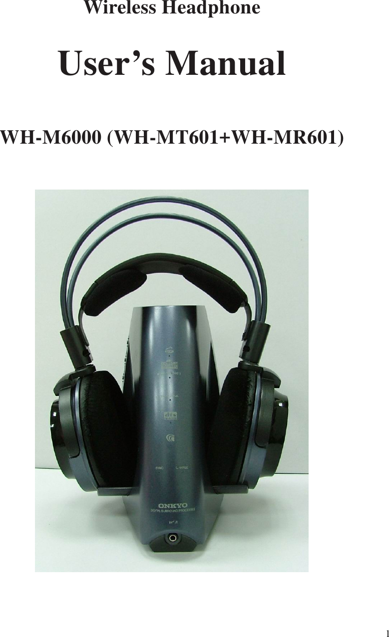  1    Wireless Headphone  User’s Manual  WH-M6000 (WH-MT601+WH-MR601)     